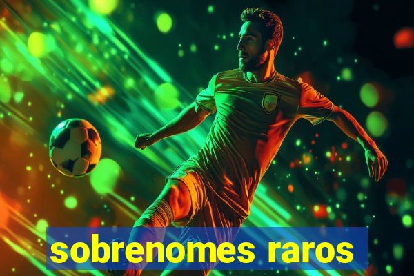 sobrenomes raros